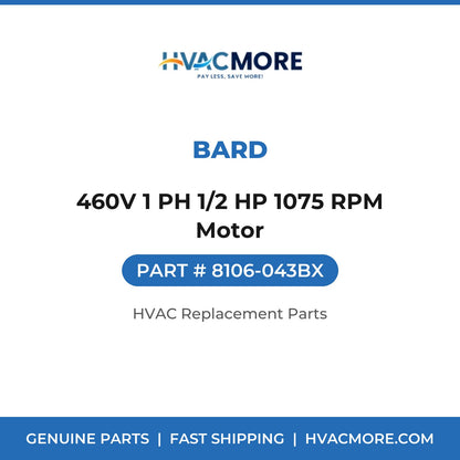 Bard 460V 1 PH 1/2 HP 1075 RPM Motor 8106-043BX