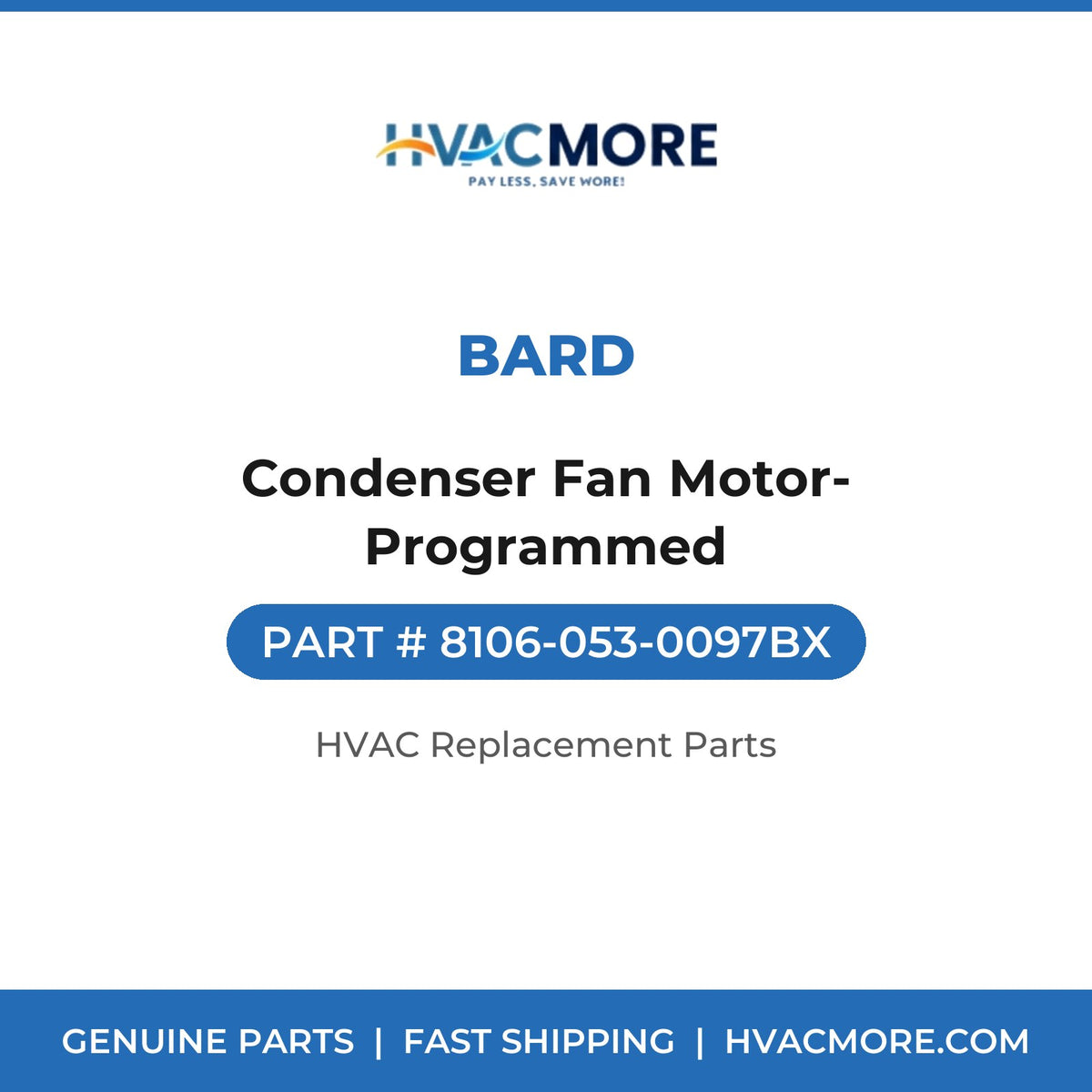 Bard Condenser Fan Motor-Programmed 8106-053-0097BX