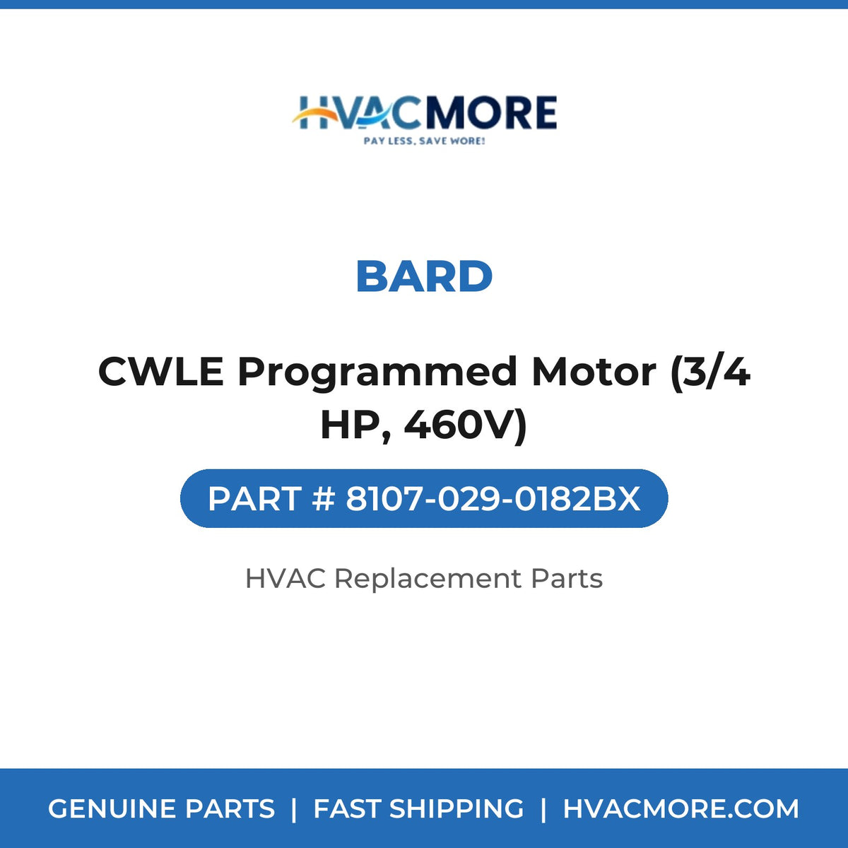 Bard CWLE Programmed Motor (3/4 HP, 460V) 8107-029-0182BX