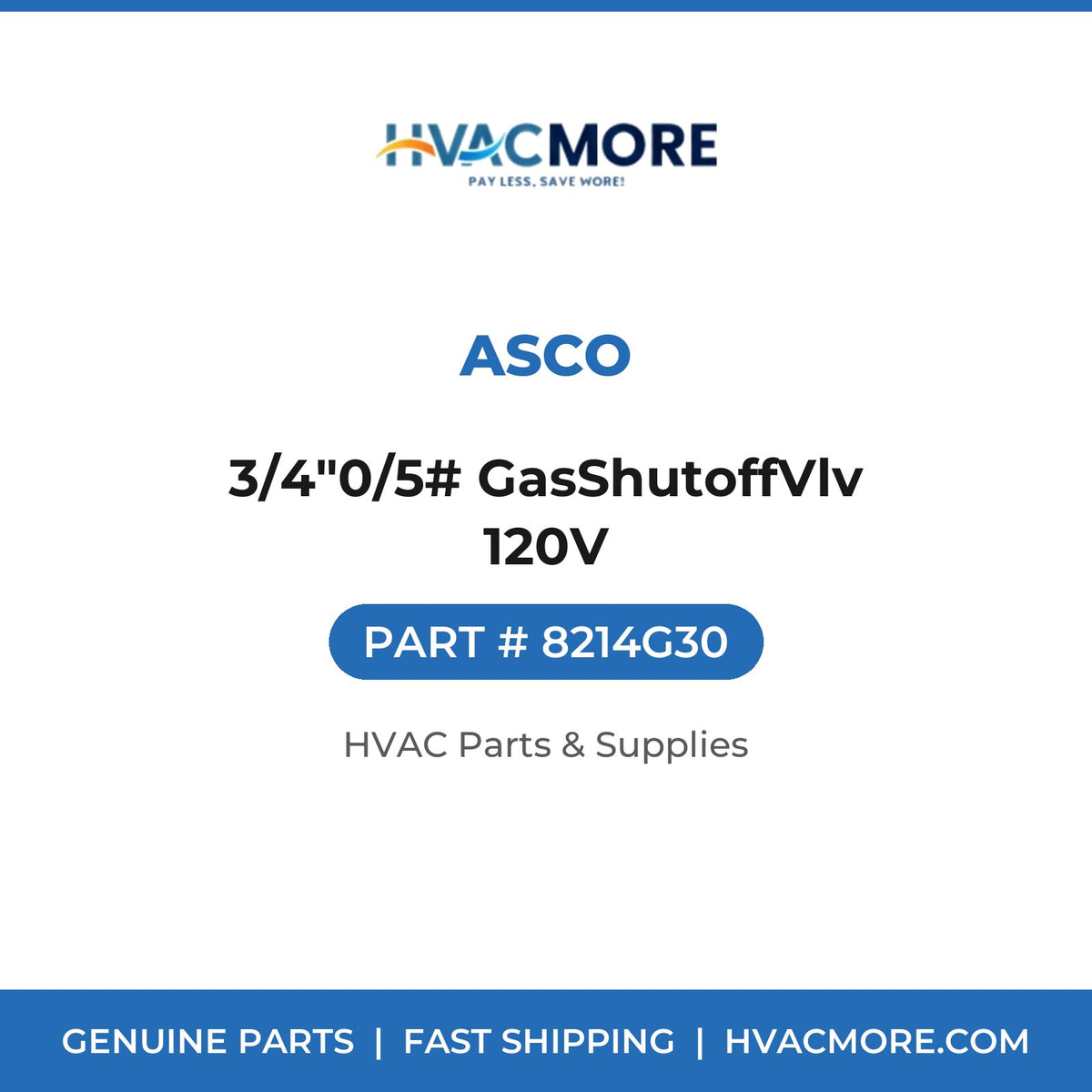 ASCO 3/4"0/5# GasShutoffVlv 120V 8214G30