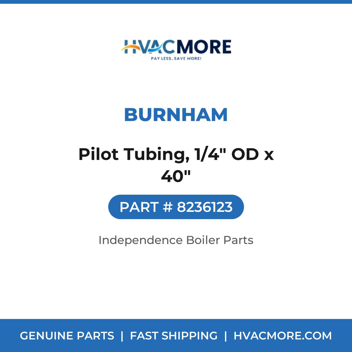 Burnham Pilot Tubing, 1/4" OD x 40" 8236123