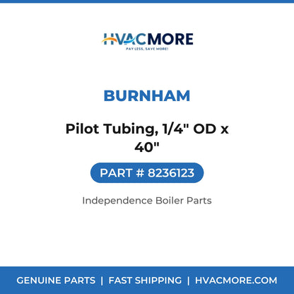 Burnham Pilot Tubing, 1/4" OD x 40" 8236123