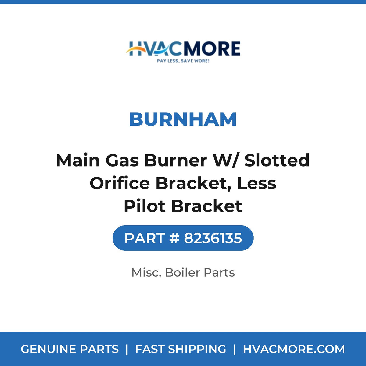 Burnham Main Gas Burner W/ Slotted Orifice Bracket, Less Pilot Bracket 8236135