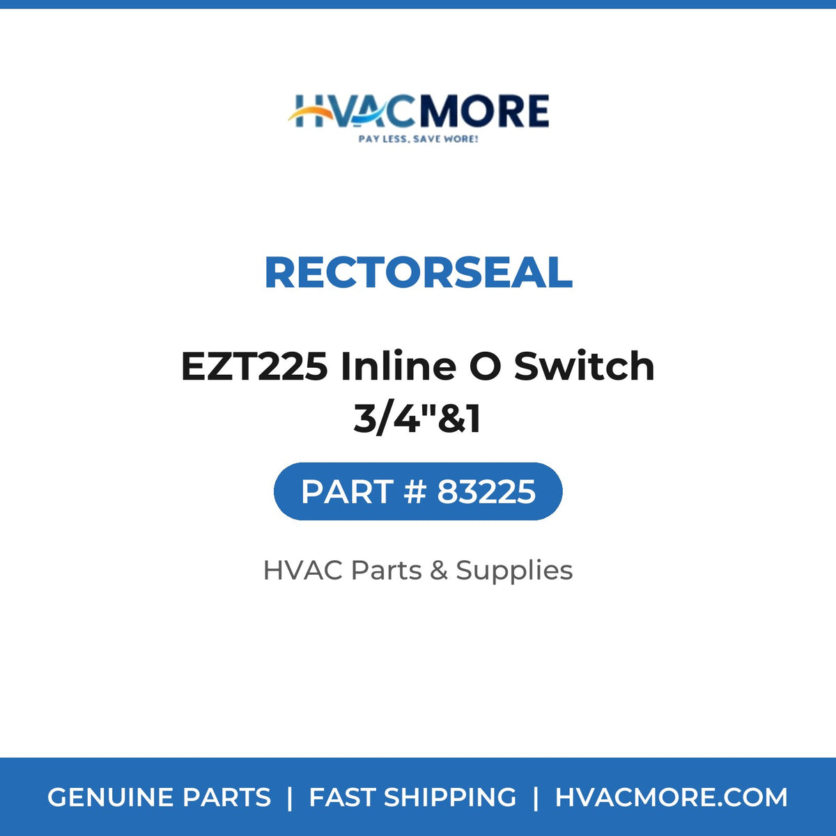 Rectorseal EZT225 Inline O Switch 3/4"&1 83225