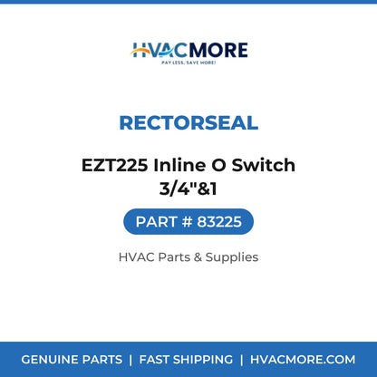 Rectorseal EZT225 Inline O Switch 3/4"&1 83225