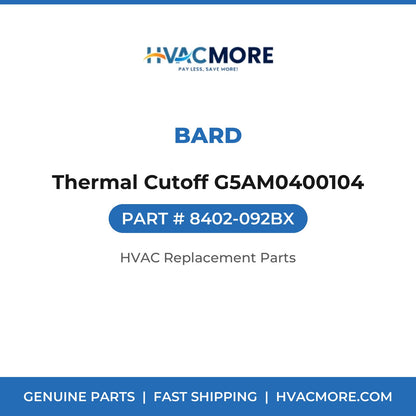 Bard Thermal Cutoff G5AM0400104 8402-092BX