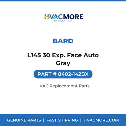 Bard L145 30 Exp. Face Auto Gray 8402-142BX