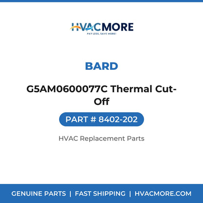 Bard G5AM0600077C Thermal Cut-Off 8402-202