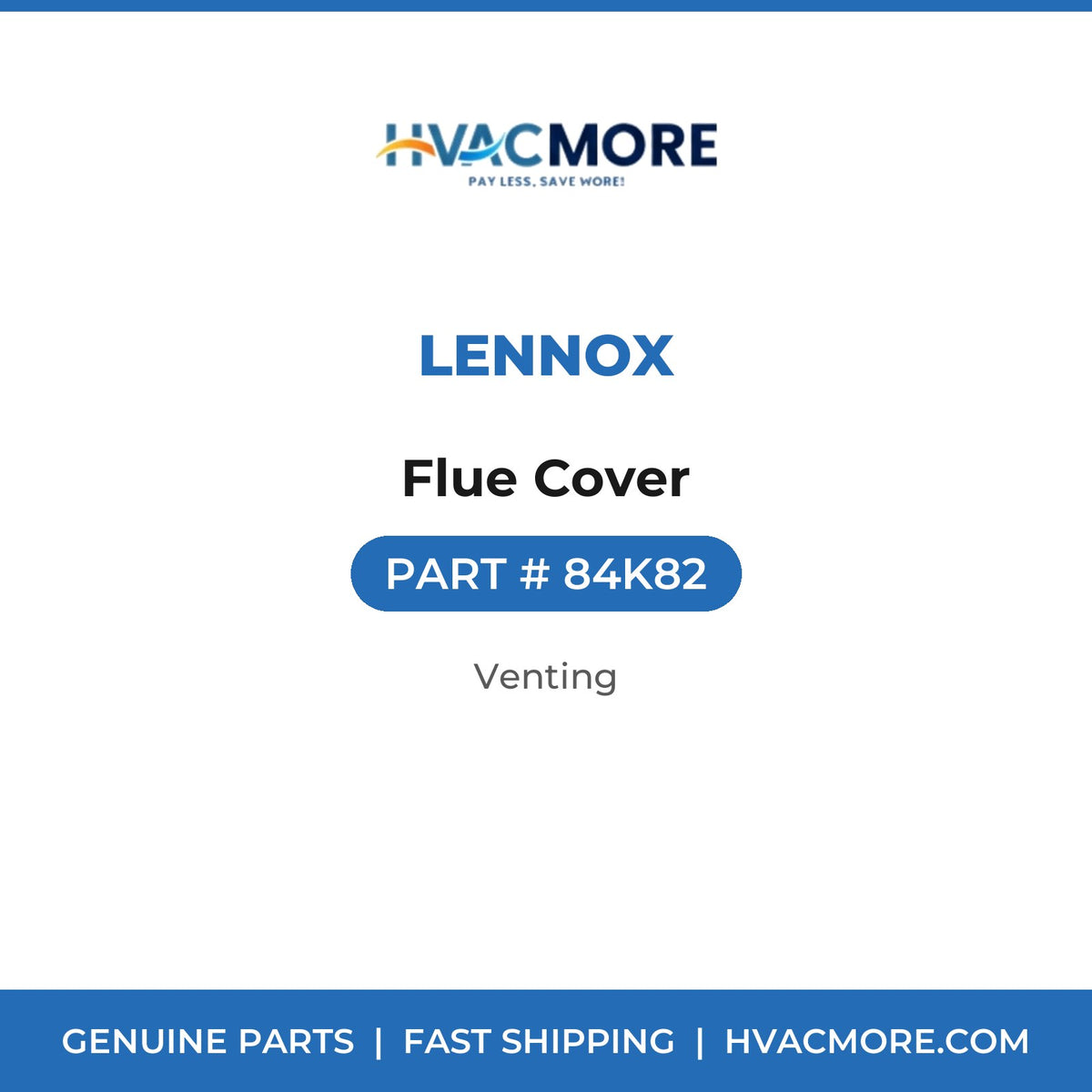 Lennox Flue Cover 84K82