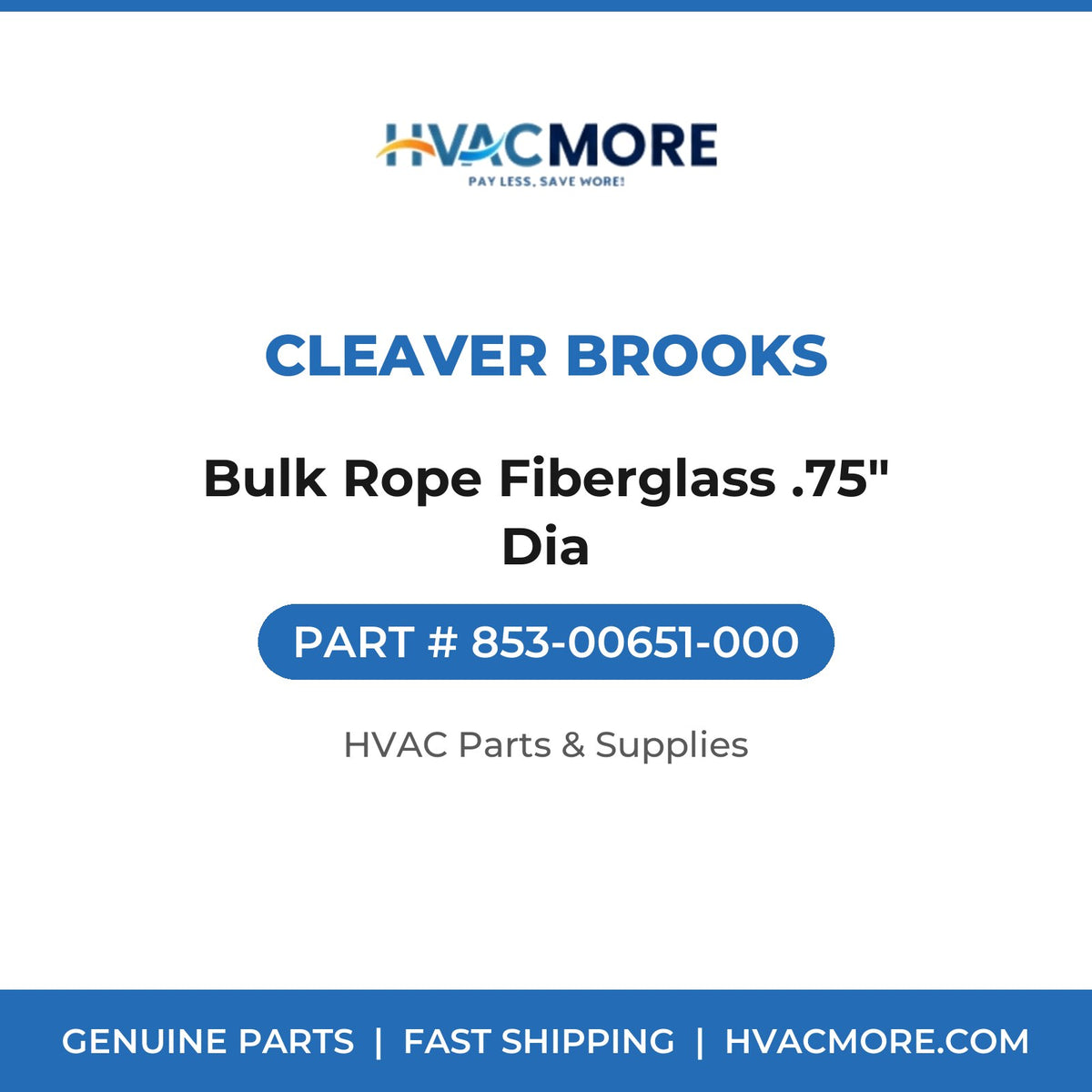 Cleaver Brooks Bulk Rope Fiberglass .75" Dia 853-00651-000