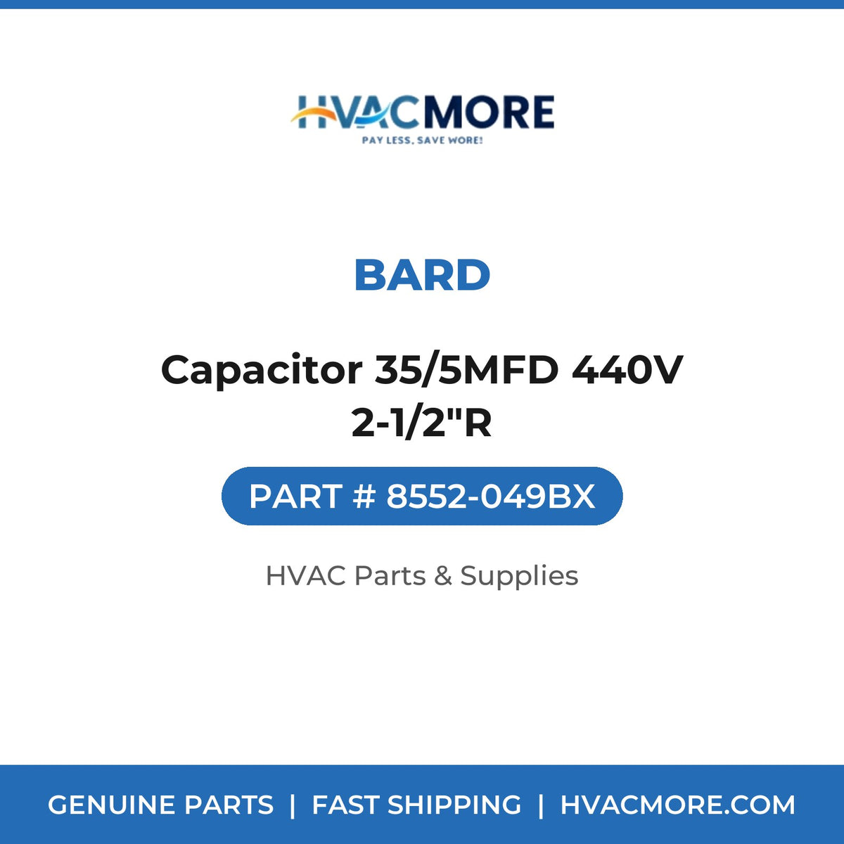 Bard Capacitor 35/5MFD 440V 2-1/2"R 8552-049BX