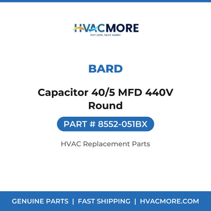 Bard Capacitor 40/5 MFD 440V Round 8552-051BX