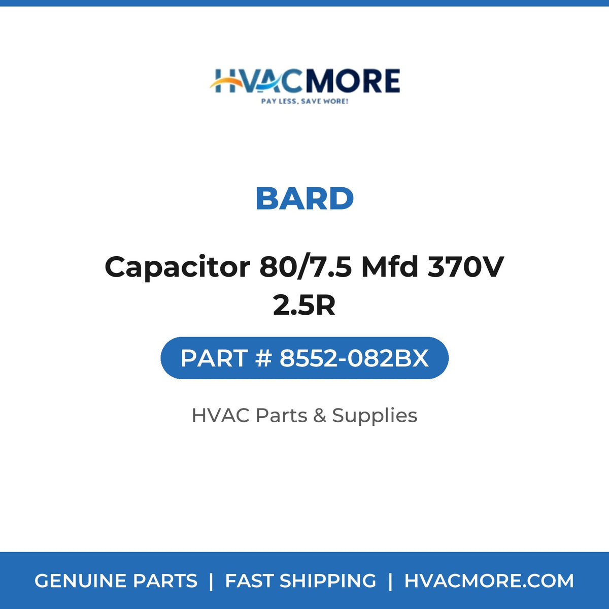 Bard Capacitor 80/7.5 Mfd 370V 2.5R 8552-082BX