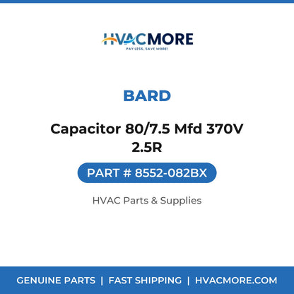 Bard Capacitor 80/7.5 Mfd 370V 2.5R 8552-082BX