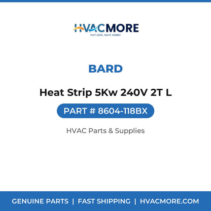 Bard Heat Strip 5Kw 240V 2T L 8604-118BX
