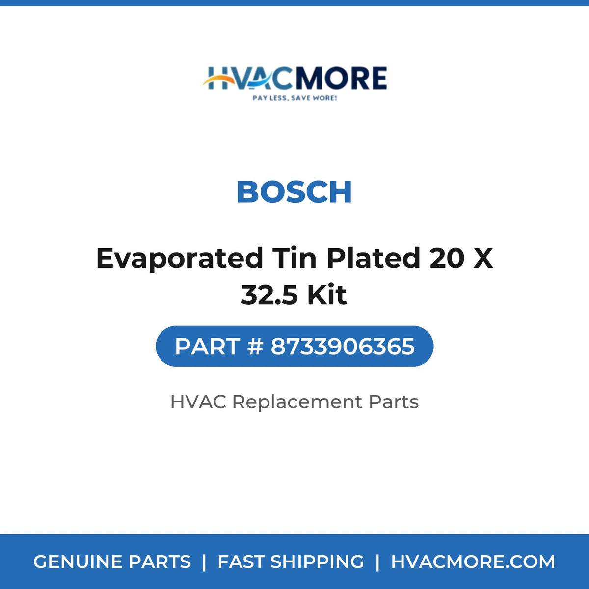 Bosch Evaporated Tin Plated 20 X 32.5 Kit 8733906365