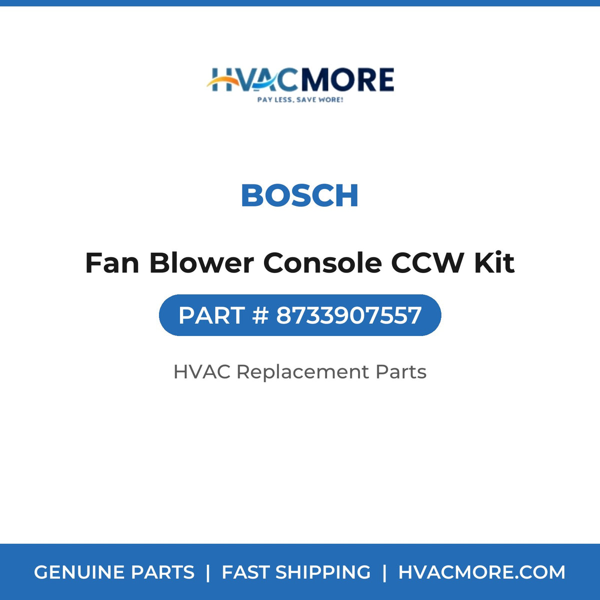Bosch Fan Blower Console CCW Kit 8733907557