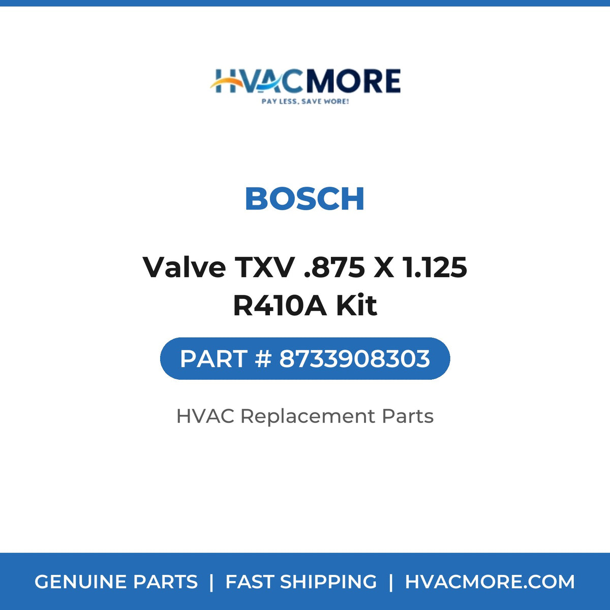 Bosch Valve TXV .875 X 1.125 R410A Kit 8733908303
