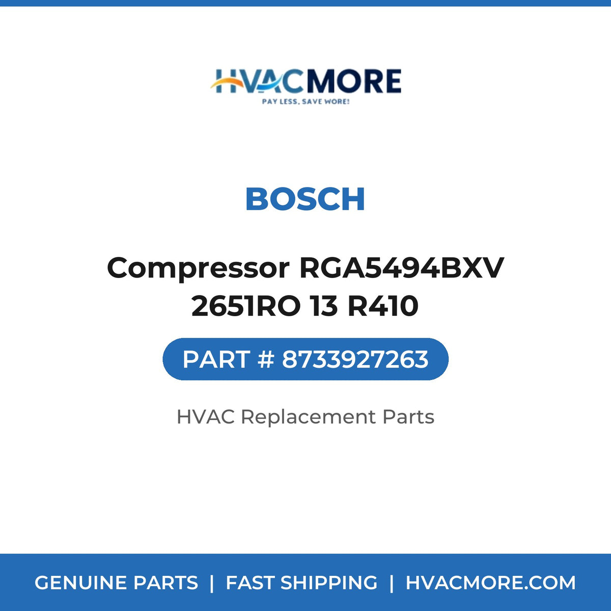 Bosch Compressor RGA5494BXV 2651RO 13 R410 8733927263