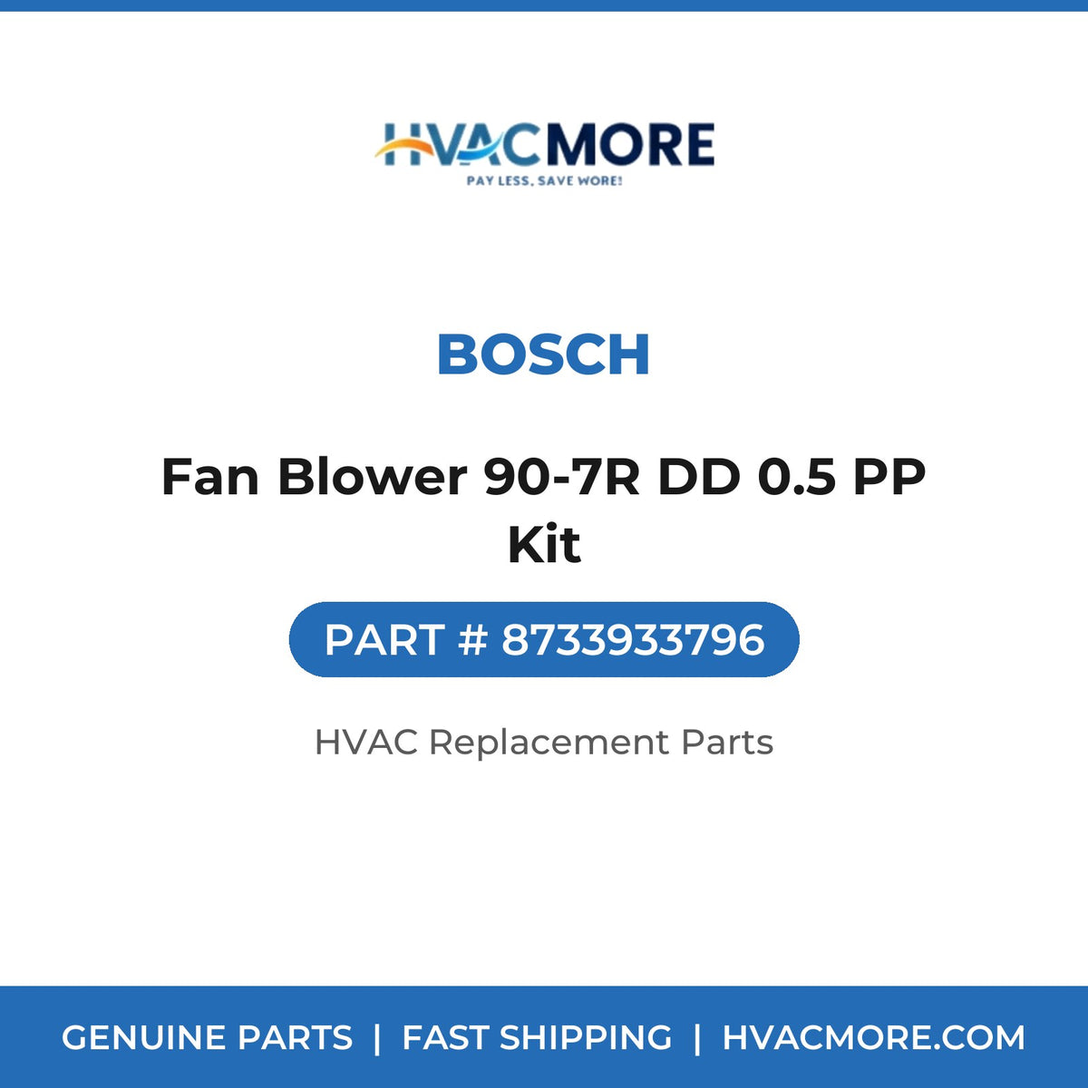 Bosch Fan Blower 90-7R DD 0.5 PP Kit 8733933796