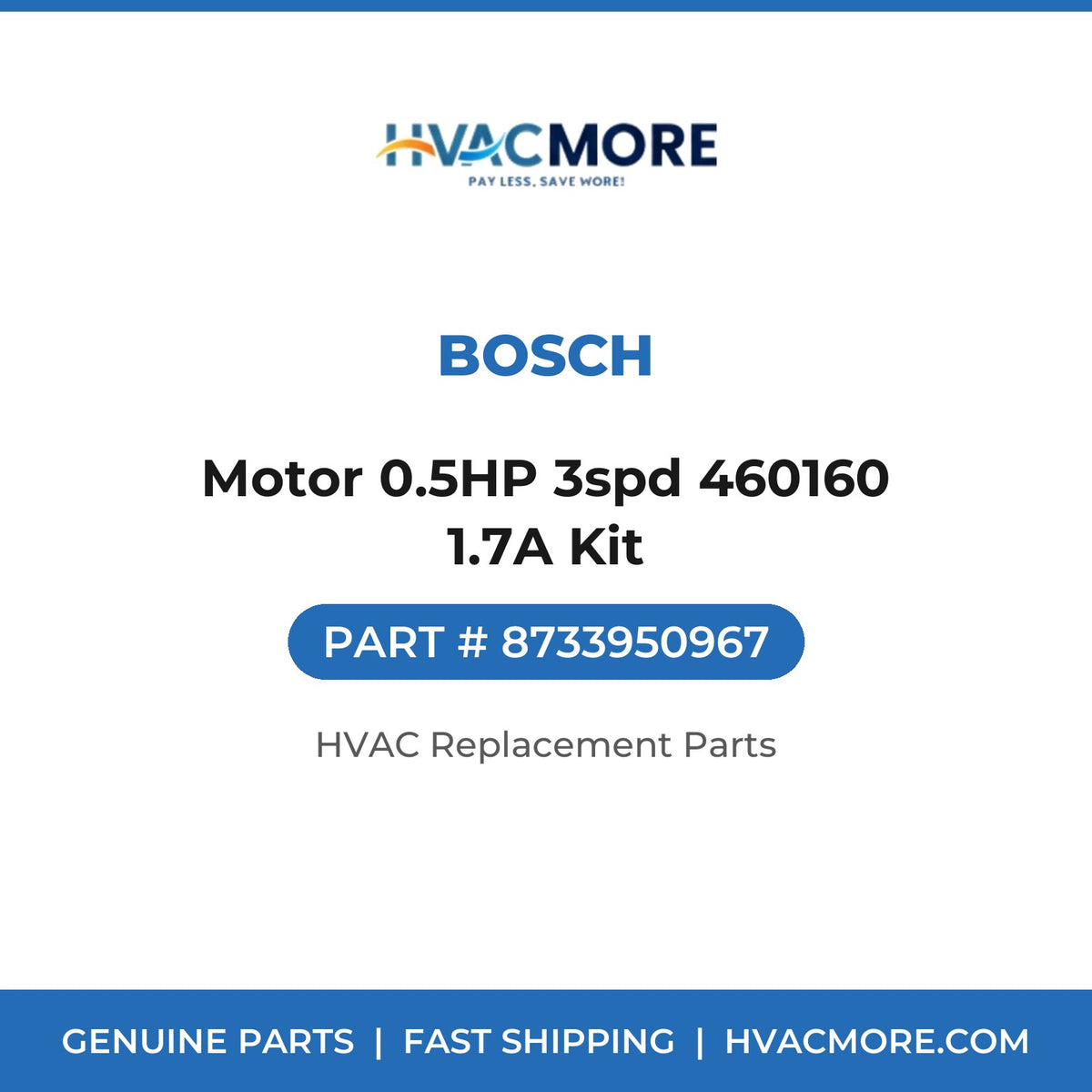 Bosch Motor 0.5HP 3spd 460160 1.7A Kit 8733950967