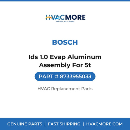 Bosch Ids 1.0 Evap Aluminum Assembly For 5t 8733955033