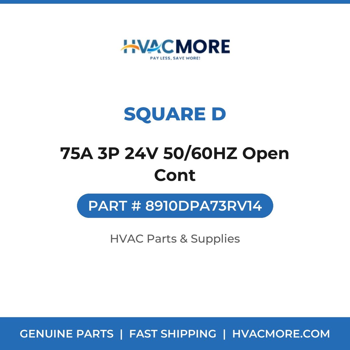 Square D 75A 3P 24V 50/60HZ Open Cont 8910DPA73RV14