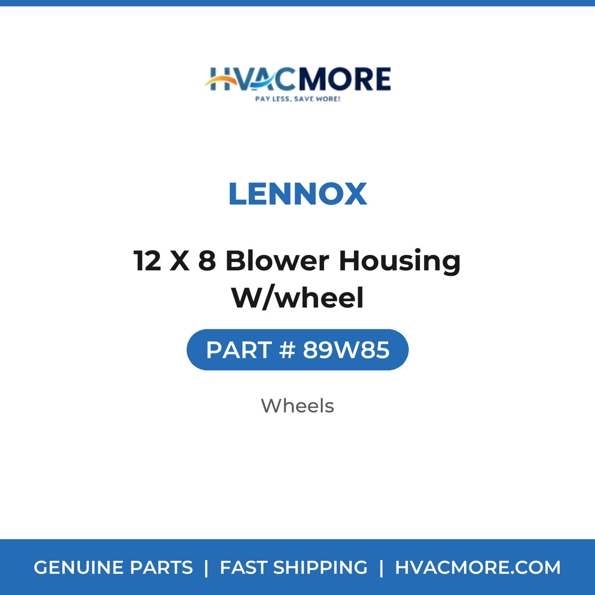 Lennox 12 X 8 Blower Housing W/wheel 89W85