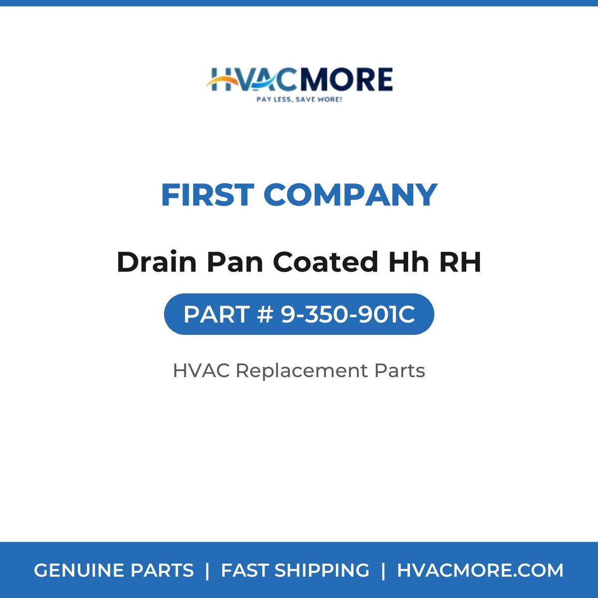First Company Drain Pan Coated Hh RH 9-350-901C