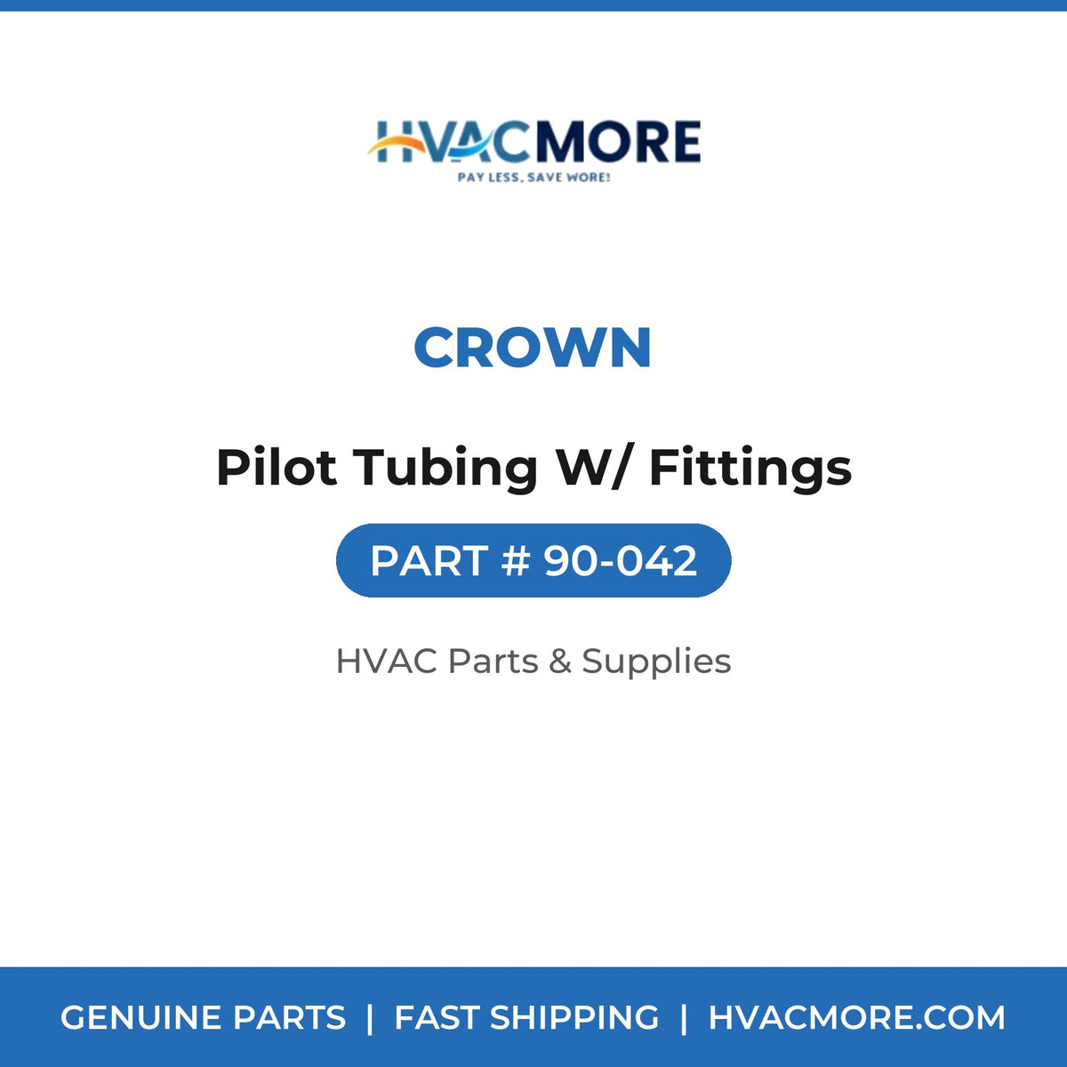 Crown Pilot Tubing W/ Fittings 90-042