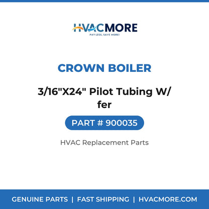 Crown Boiler 3/16"X24" Pilot Tubing W/ fer 900035