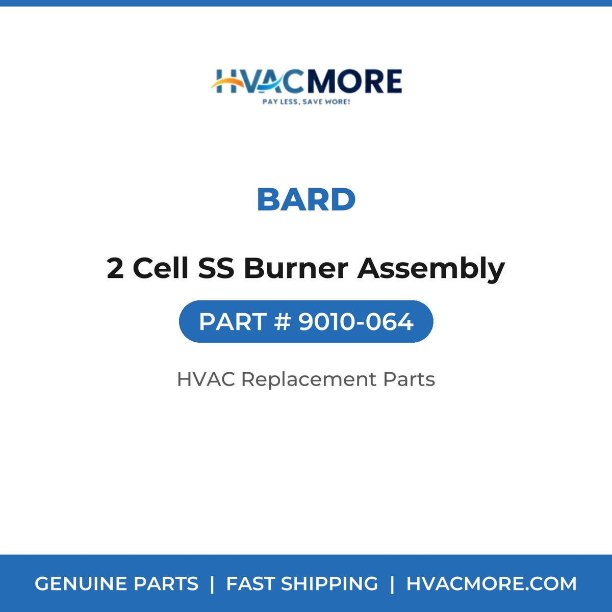 Bard 2 Cell SS Burner Assembly 9010-064