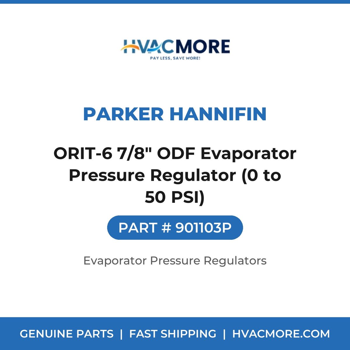 Parker Hannifin ORIT-6 7/8" ODF Evaporator Pressure Regulator (0 to 50 PSI) 901103P