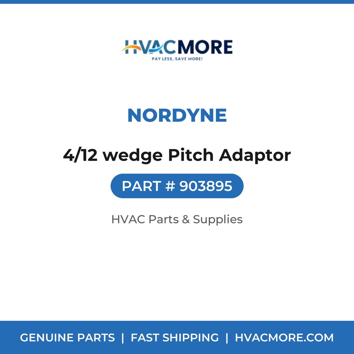 Nordyne 4/12 wedge Pitch Adaptor 903895