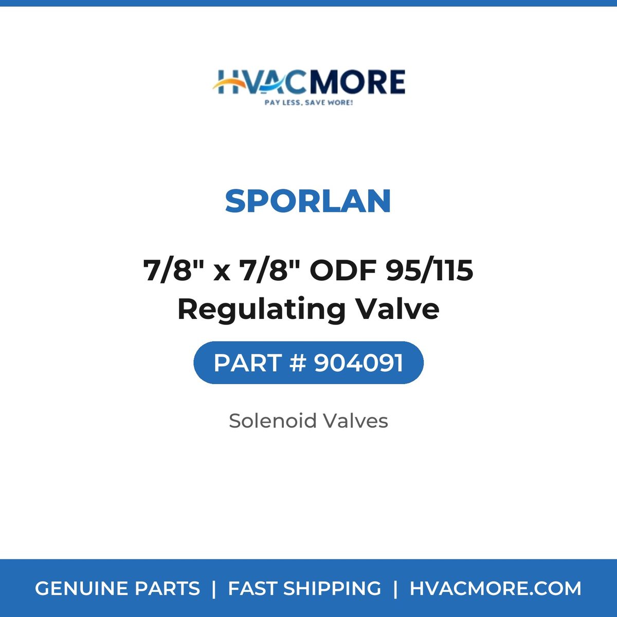 Sporlan 7/8" x 7/8" ODF 95/115 Regulating Valve 904091
