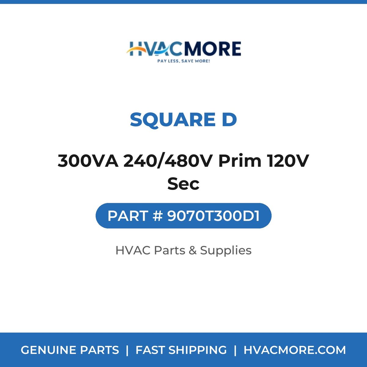 Square D 300VA 240/480V Prim 120V Sec 9070T300D1