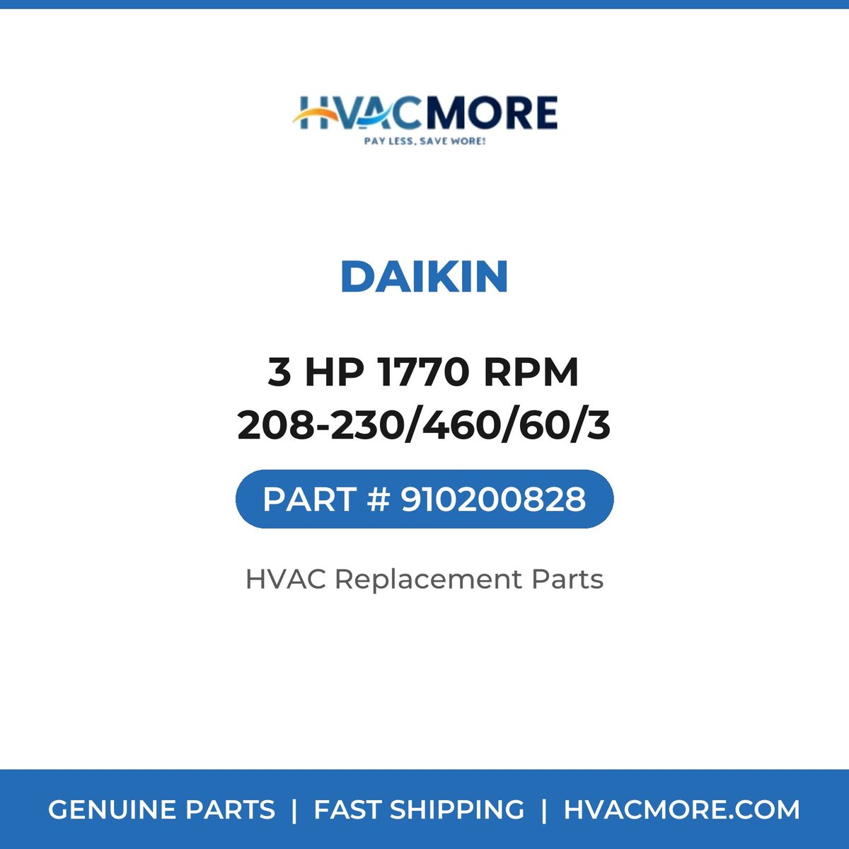 Daikin 3 HP 1770 RPM 208-230/460/60/3 910200828