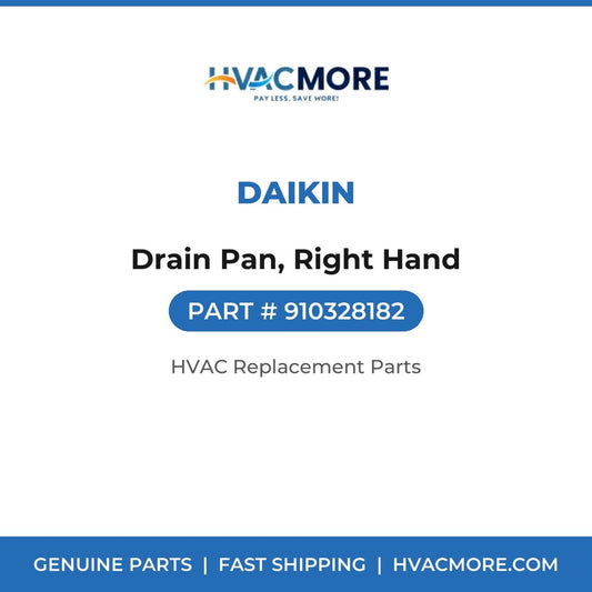 Daikin Drain Pan, Right Hand 910328182