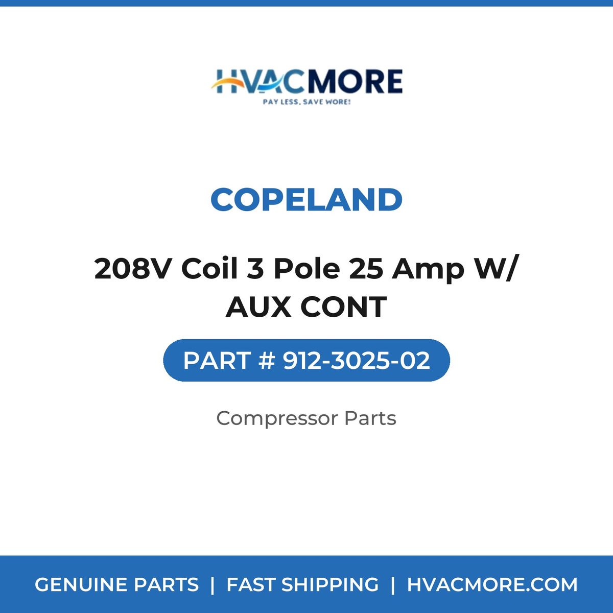 Copeland 208V Coil 3 Pole 25 Amp W/ AUX CONT 912-3025-02