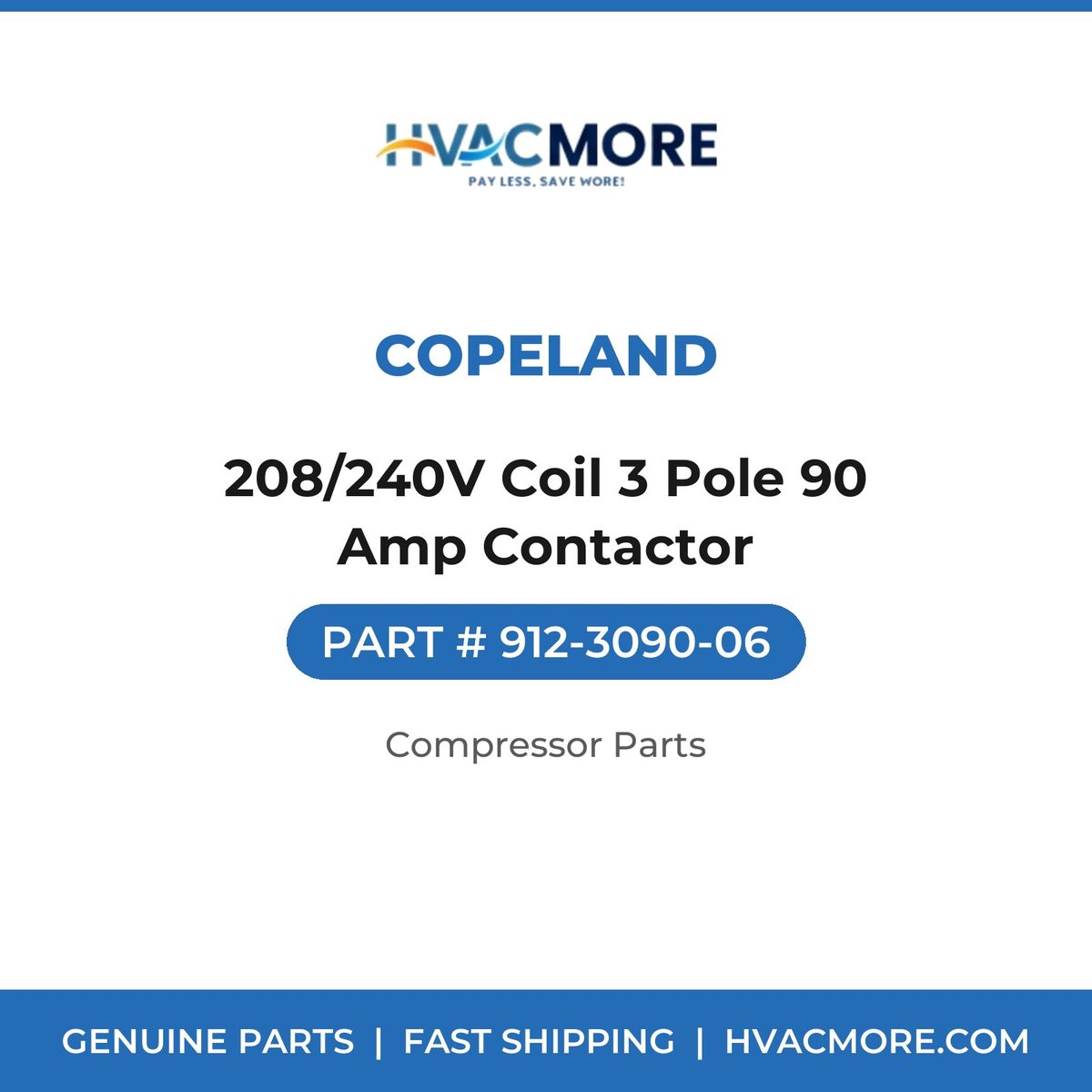 Copeland 208/240V Coil 3 Pole 90 Amp Contactor 912-3090-06