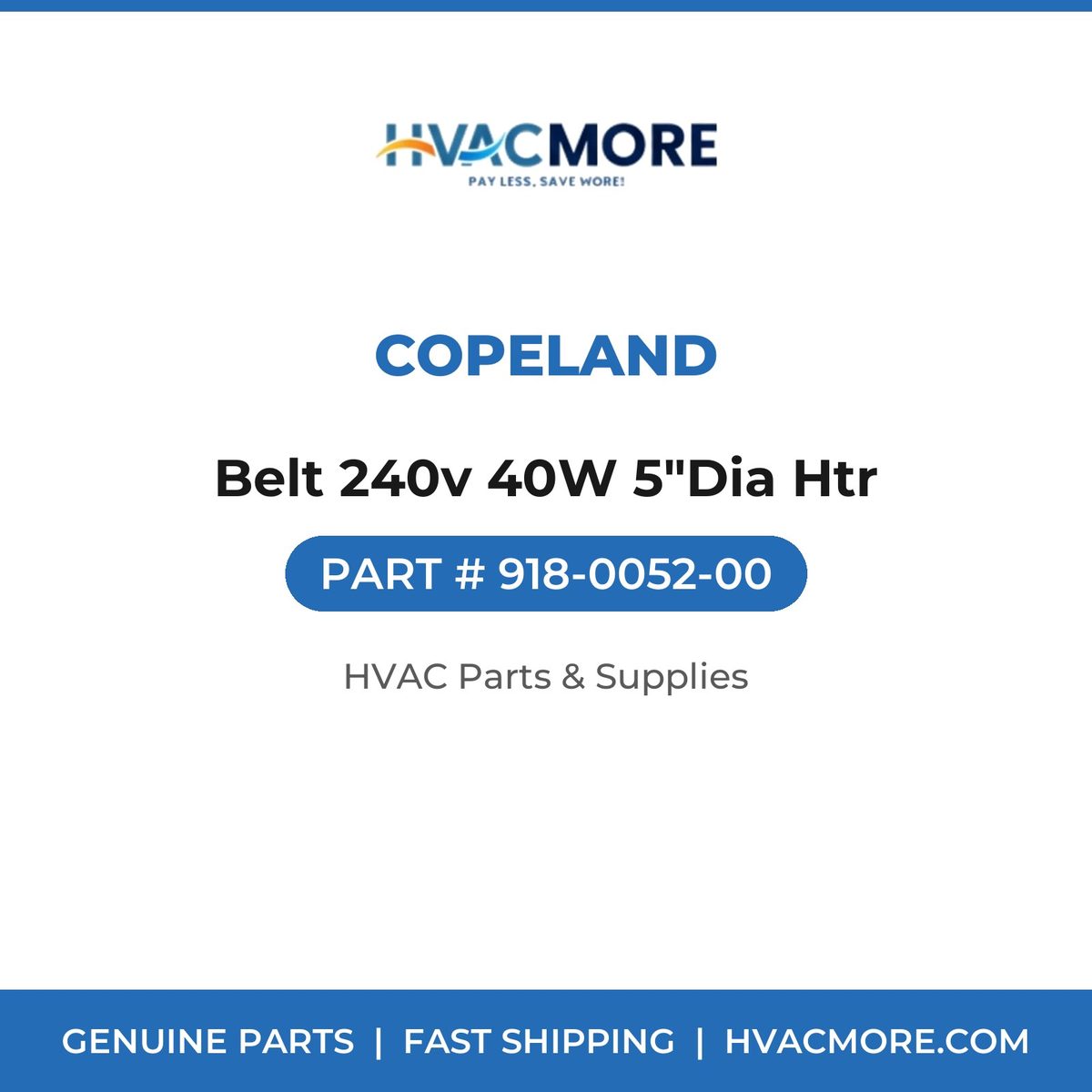 Copeland Belt 240v 40W 5"Dia Htr 918-0052-00