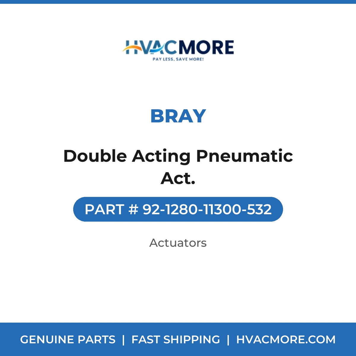 Bray Double Acting Pneumatic Act. 92-1280-11300-532