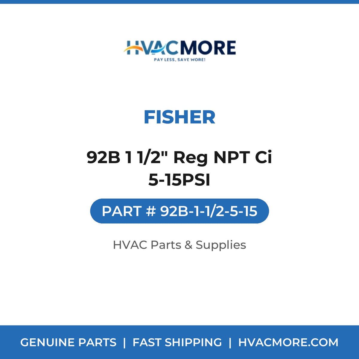 Fisher 92B 1 1/2" Reg NPT Ci 5-15PSI 92B-1-1/2-5-15
