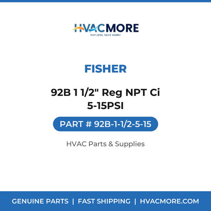 Fisher 92B 1 1/2" Reg NPT Ci 5-15PSI 92B-1-1/2-5-15