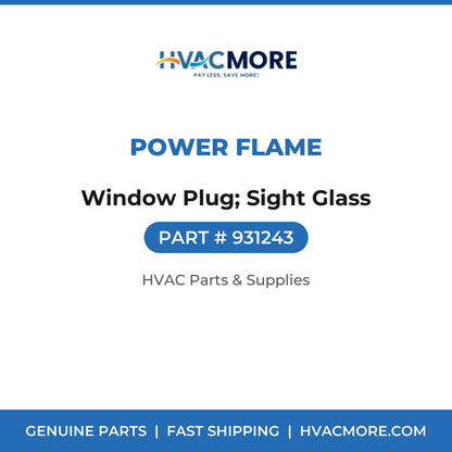 Power Flame Window Plug; Sight Glass 931243