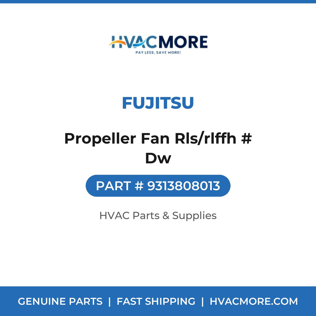 Fujitsu Propeller Fan Rls/rlffh # Dw 9313808013