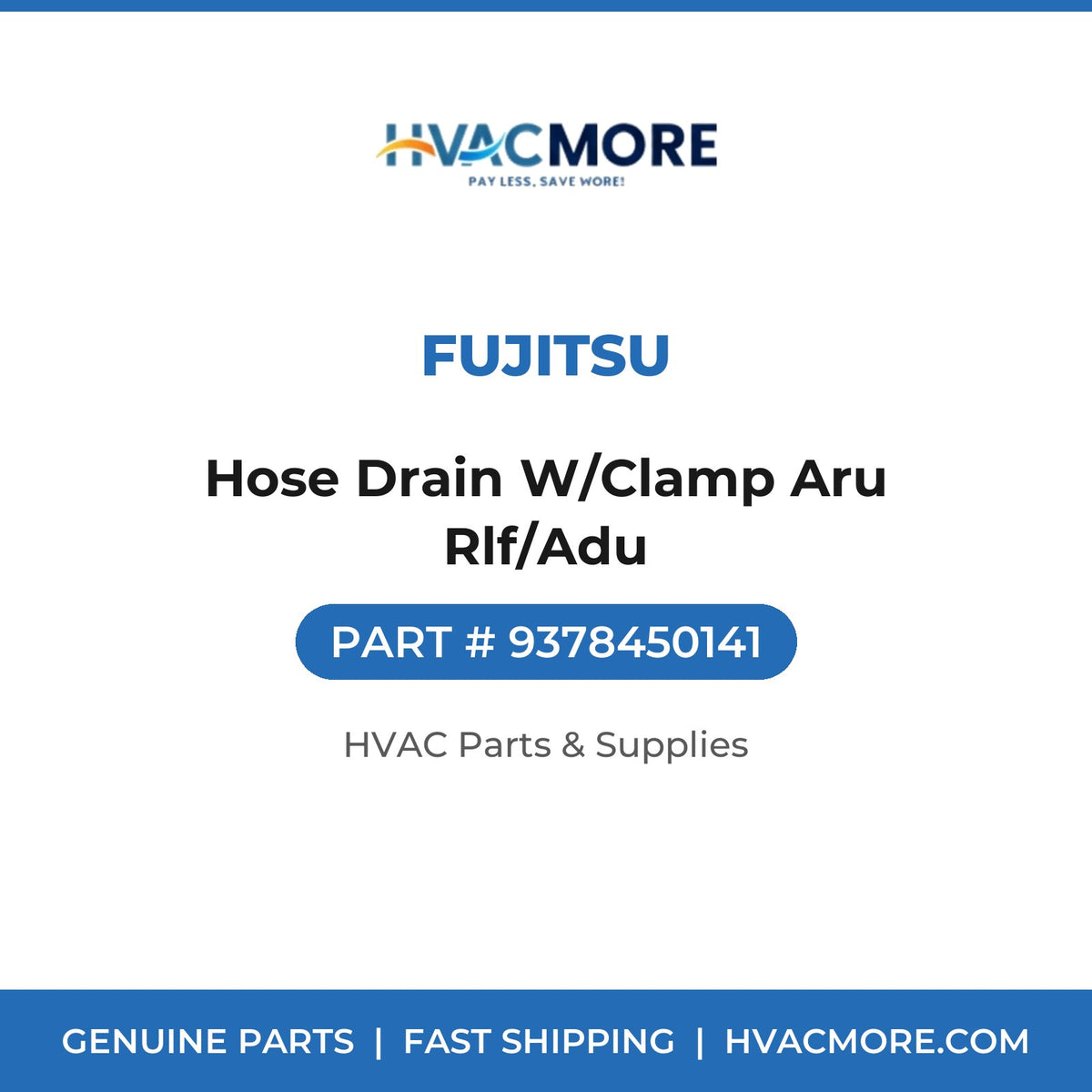 Fujitsu Hose Drain W/Clamp Aru Rlf/Adu 9378450141