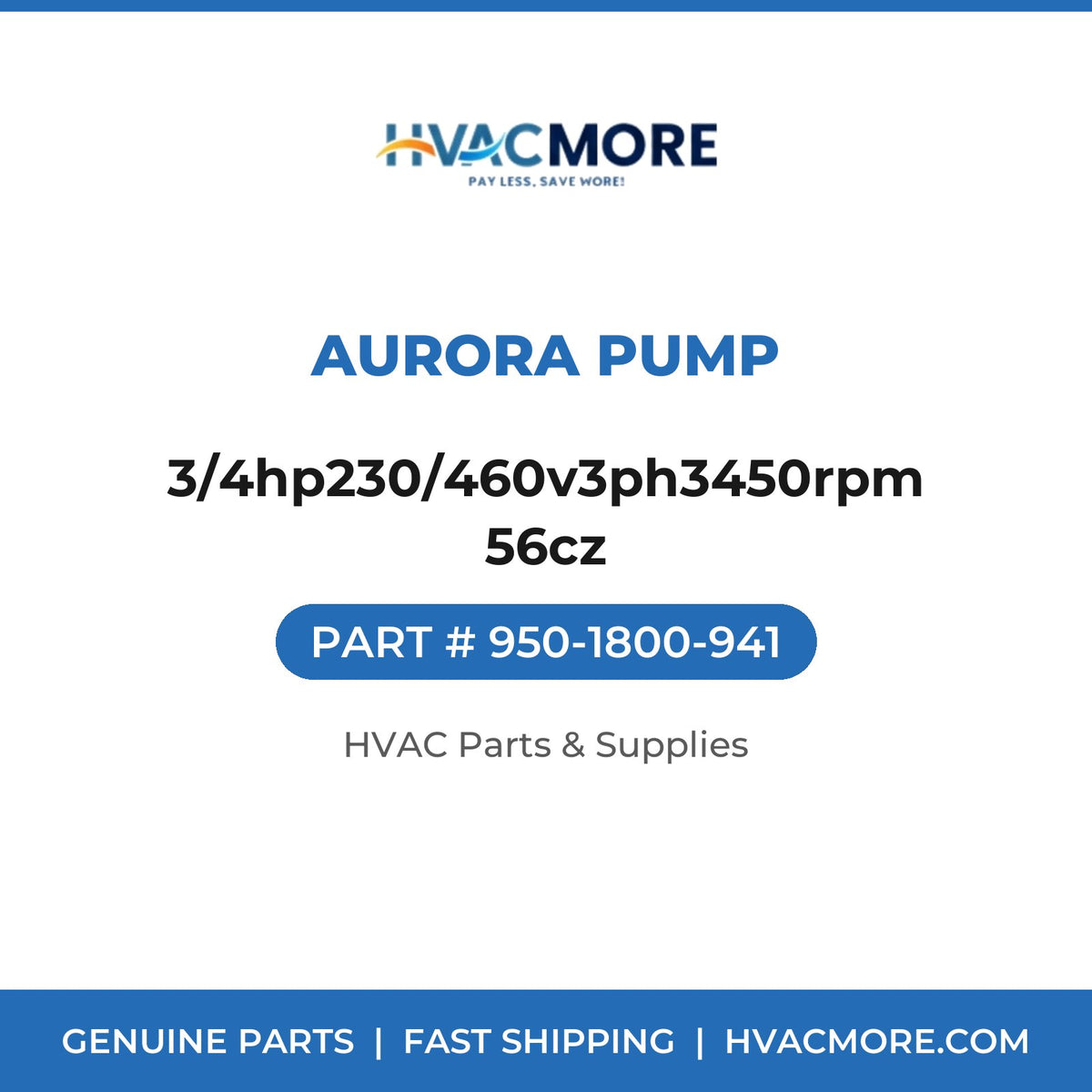 Aurora Pump 3/4hp230/460v3ph3450rpm 56cz 950-1800-941