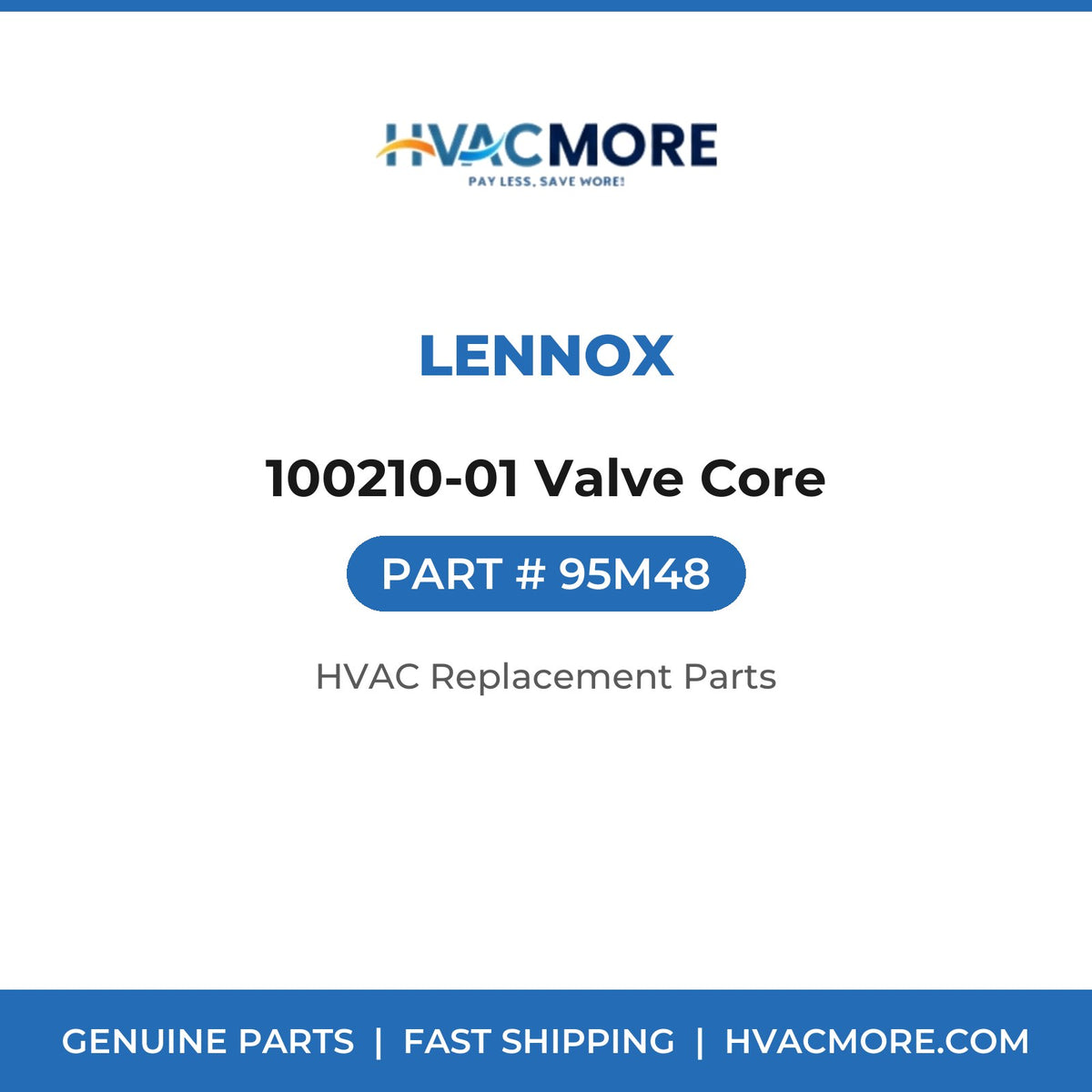 Lennox 100210-01 Valve Core 95M48