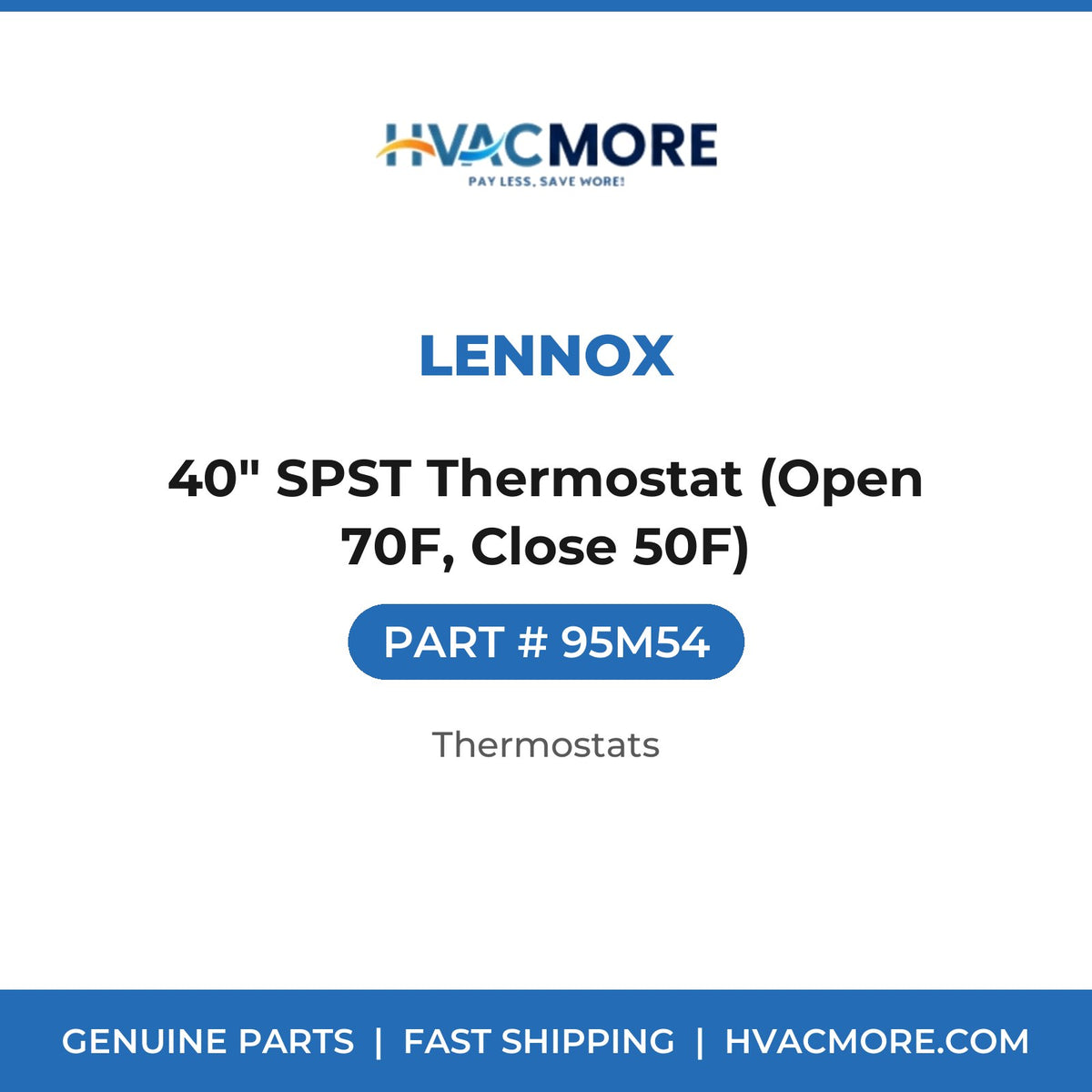 Lennox 40" SPST Thermostat (Open 70F, Close 50F) 95M54